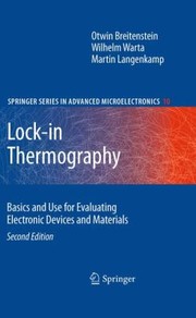 Front cover of Lockin Thermography Basics And Use For Evaluating Electronic Devices And Materials by O. Breitenstein