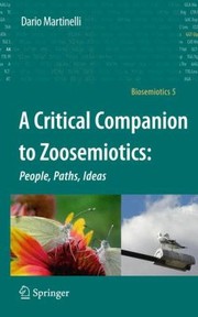 Cover of A Critical Companion To Zoosemiotics People Paths Ideas Dario Martinelli by Dario Martinelli