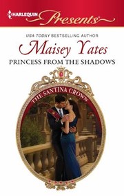 Front cover of Princess From The Shadows by Maisey Yates