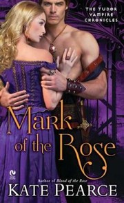 Front cover of Mark of the Rose by Kate Pearce