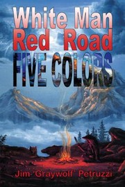 Front cover of White Man Red Road Five Colors by Jim Petruzzi