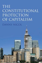 Front cover of The Constitutional Protection Of Capitalism by Danny Nicol