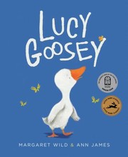 Front cover of Lucy Goosey by Margaret Wild