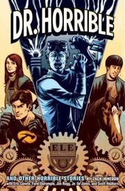 Front cover of Dr Horrible And Other Horrible Stories by Zack Whedon