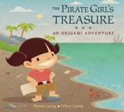 Cover of The Pirate Girls Treasure An Origami Adventure by Peyton Leung