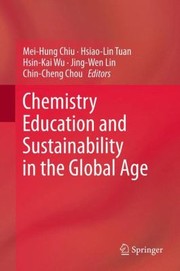 Front cover of Chemistry Education And Sustainability In The Global Age by Hsin-Kai Wu