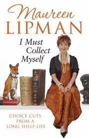 Front cover of I Must Collect Myself Or How My Menorah Was Nicked In Notre Dame by Maureen Lipman