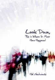 Front cover of Look Down This Is Where It Must Have Happened by Hal Niedzviecki