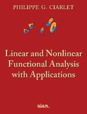 Cover of Linear And Nonlinear Functional Analysis With Applications With 401 Problems And 52 Figures by Philippe G. Ciarlet
