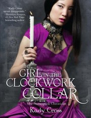 Cover of The Girl In The Clockwork Collar (The Steampunk Chronicles Series, Book 2) by Kady Cross