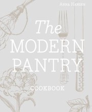 Front cover of The Modern Pantry Cookbook by Anna Hansen