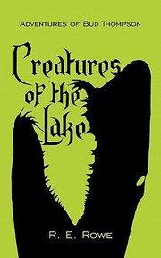 Cover of Creatures Of The Lake by R. E. Rowe