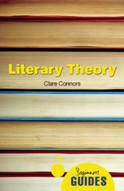 Front cover of Literary Theory A Beginners Guide by Clare Connors