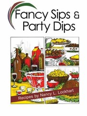 Cover of Fancy Sips Party Dips by Nancy L. Lockhart