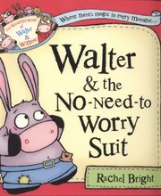 Cover of Walter and the no-need-to-worry suit by Rachel Bright