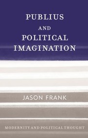 Front cover of Publius And Political Imagination by Jason Frank