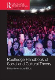 Front cover of Routledge Handbook Of Social And Cultural Theory by Anthony Elliott
