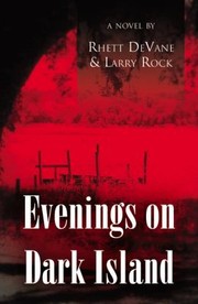 Front cover of Evenings On Dark Island A Novel by Larry Rock