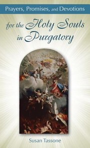 Front cover of Prayers Promises And Devotions For The Holy Souls In Purgatory by Susan Tassone