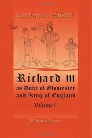 Front cover of Richard III, as Duke of Gloucester and King of England by Caroline Amelia Halsted