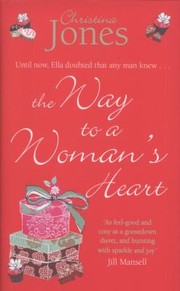 Front cover of The Way To A Womans Heart by Christina Jones