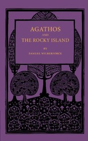 Cover of Agathos The Rocky Island And Other Sunday Stories And Parables by Samuel Wilberforce
