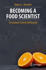 Front cover of Becoming A Food Scientist To Graduate School And Beyond by Robert L. Shewfelt