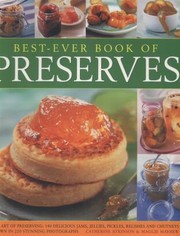Front cover of Bestever Book Of Preserves The Art Of Preserving 140 Delicious Jams Jellies Pickles Relishes And Chutneys Shown In 220 Stunning Photographs by Maggie Mayhew
