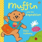 Front cover of Muffin And The Expedition by Clara Vulliamy