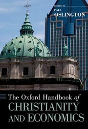 Cover of The Oxford Handbook Of Christianity And Economics by Paul Oslington