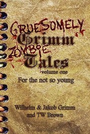 Front cover of Gruesomely Grimm Zombie Tales by Wilhelm Grimm