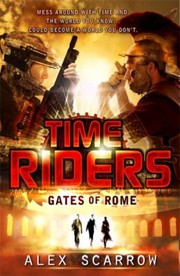 Front cover of Timeriders Gates Of Rome by Alex Scarrow