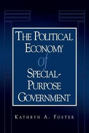 Front cover of The Political Economy Of Specialpurpose Government by Kathryn A. Foster