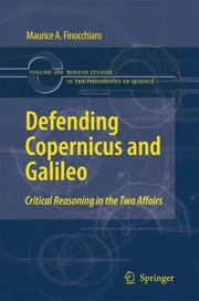 Cover of Defending Copernicus And Galileo Critical Reasoning In The Two Affairs by Maurice A. Finocchiaro