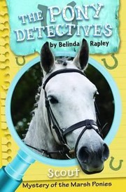 Front cover of Scout And The Mystery Of The Marsh Ponies by Belinda Rapley
