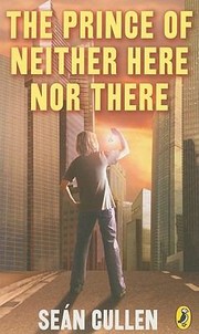 Cover of The Prince Of Neither Here Nor There by Sean Cullen