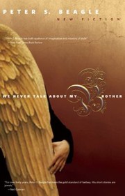 Cover of We Never Talk About My Brother by Peter S. Beagle