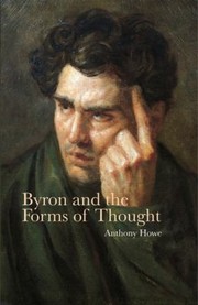 Cover of Byron And The Forms Of Thought by Anthony Howe