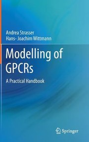 Cover of Modelling Of Gpcrs A Practical Handbook by Andrea Strasser