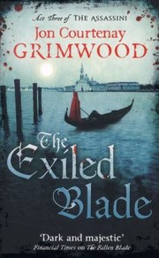 Cover of The Exiled Blade by Jon Courtenay Grimwood