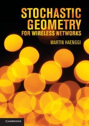 Front cover of Stochastic Geometry For Wireless Networks by Martin Haenggi