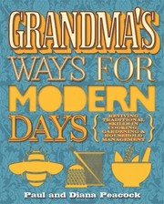 Cover of Grandmas Ways For Modern Days Reviving Traditional Skills In Cookery Gardening And Household Management by Paul Peacock