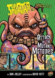 Front cover of Twisted Journeys 14 Attack Of The Mutan Meteors by David Witt