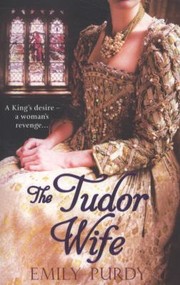 Front cover of The Tudor Wife by Emily Purdy