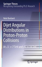 Front cover of Dijet Angular Distributions In Protonproton Collisions At Square Roots 7 Tev And Square Roots 14 Tev by Nele Maria Philomena Boelaert