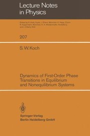 Front cover of Dynamics Of Firstorder Phase Transitions In Equilibrium And Nonequilibrium Systems by S. W. Koch