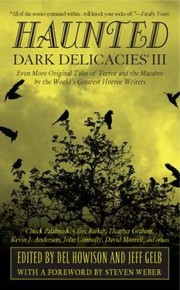 Front cover of Dark Delicacies Iii Even More Original Tales Of Terror And The Macabre By The Worlds Greatest Horror Writers by Steven Weber