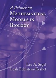 Front cover of A Primer On Mathematical Models In Biology by Leah Edelstein-Keshet