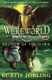 Front cover of Wereworld Shadow Of The Hawk by Curtis Jobling