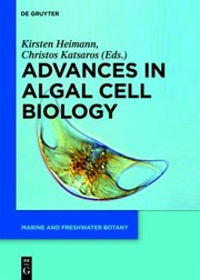 Front cover of Advances In Algal Cell Biology by Kirsten Heimann